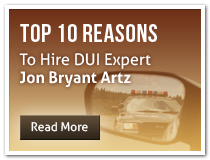Top 10 Reasons to hire DUI expert Jon Artz